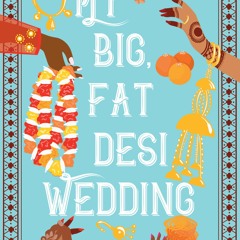 (ePUB) Download My Big, Fat Desi Wedding