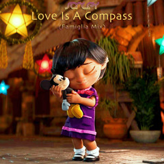 Love is a Compass (Famiglia Mix)
