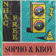 NHAC FREE - SOPHO FT KBOY ( buy = free download )