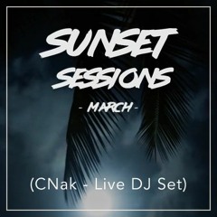 Sunset Sessions - March 2020 - CNak (Live DJ Set)