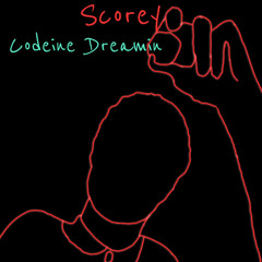 Scorey Codeine Dreamin