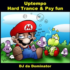 Uptempo Hard Trance & Psy fun - DJ da Dominator
