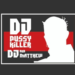 DJ PUSSY KILLER aka DJ MATTHEW - 105 CR 2023 🇨🇿
