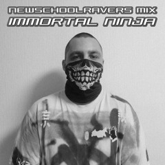 IMMORTAL NINJA - NEWSCHOOLRAVERS MIX