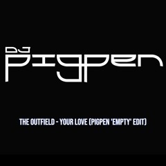 The Outfielders - Your Love (Pigpen 'Empty' Edit) Clean