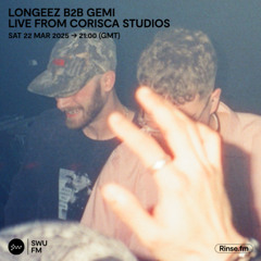 Longeez b2b Gemi - 22 March 2025