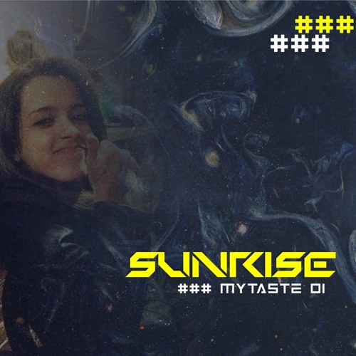 SUNRISE | My TASTE #01
