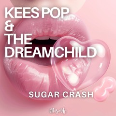 KEES POP, the dreamchild - Sugar Crash