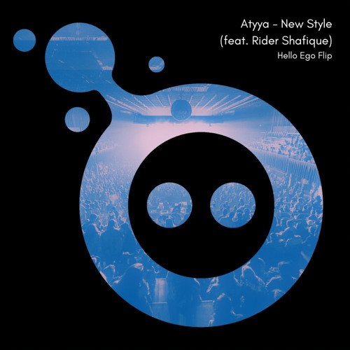 Atyya - New Style [feat. Rider Shafique] (Hello Ego Flip)