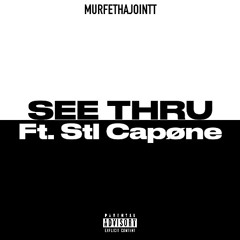 See Thru ft. STL CAPØNE