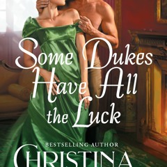 [Download Book] Some Dukes Have All the Luck (Synneful Spinsters, #1) - Christina Britton