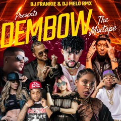 Dj Frankie & Dj Melo RmX - Presenta Dembow Mixtape 2022