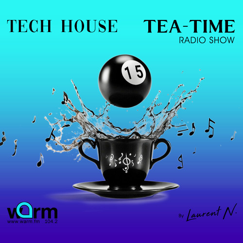 LAURENT N. TECH HOUSE TEA-TIME N°15