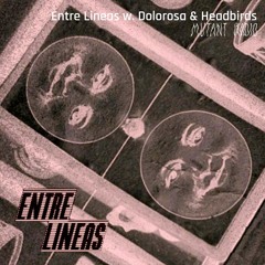 Entre Lineas w. Dolorosa & Headbirds [21.05.25]
