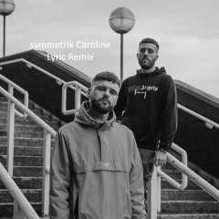 Symmetrik Caroline Remix