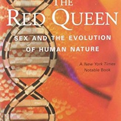 VIEW [EPUB KINDLE PDF EBOOK] The Red Queen: Sex and the Evolution of Human Nature by