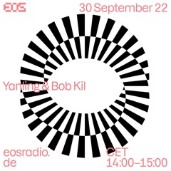 EOS Radio #2 - Yanling w/ Bob Kil - Ambient Poetry