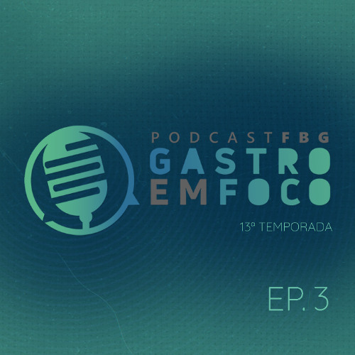 Gastro em Foco | Temp.13 | #03 - Desafios no diagnóstico da Doença Celíaca