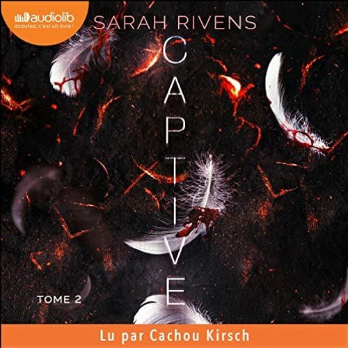 Stream « Captive, tome 1 » de Sarah Rivens lu par Cachou Kirsch