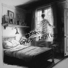 ghost in my room! [p. pröz]
