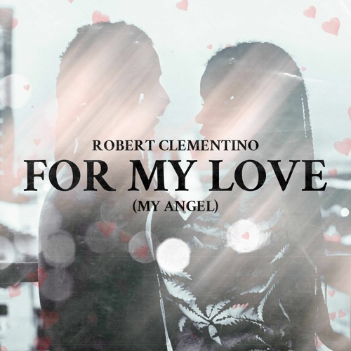 Robert Clementino - For My Love (My Angel)