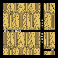 Berzingue - SOULMEEX DECKS 111