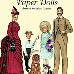 [FREE] PDF 🗃️ Victorian Family Paper Dolls (Dover Victorian Paper Dolls) by  Brenda