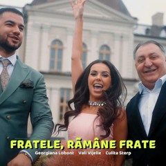 Georgiana Lobont, Vali Vijelie & Culita Sterp -  Fratele, rămâne frate