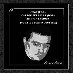 Cino (POR) & Carlos Ferreira (POR) (VOL.1 & 2 Continuous Mix)