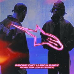 Prove Dat U Rich Baby [shyne edit]
