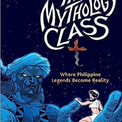 Read [PDF] Books The Mythology Class: Where Philippine Legends Become Reality (A Graphic Novel)