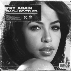 Aaliyah - Try Again [SA5H Bootleg]