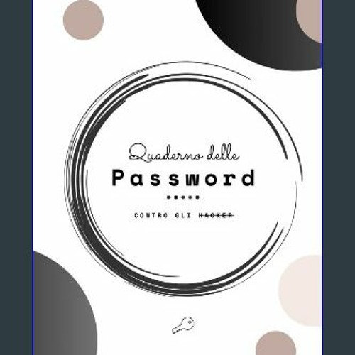 Stream [R.E.A.D P.D.F] 📖 Il quaderno delle password: contro gli hacker  (Italian Edition) {read online} by Yashinskiw