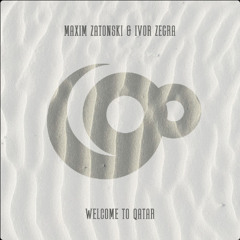 Maxim Zatonsky, Ivor Zegra - Welcome To Qatar (Radio Edit)