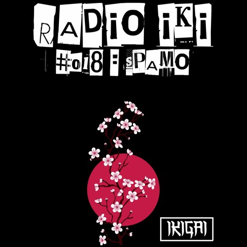RADIO IKI #018 : SPAMO