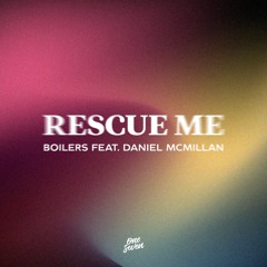 Rescue Me (feat. Daniel McMillan)