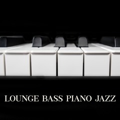 Lounge Bass Piano Jazz