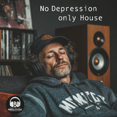 No Depression only House