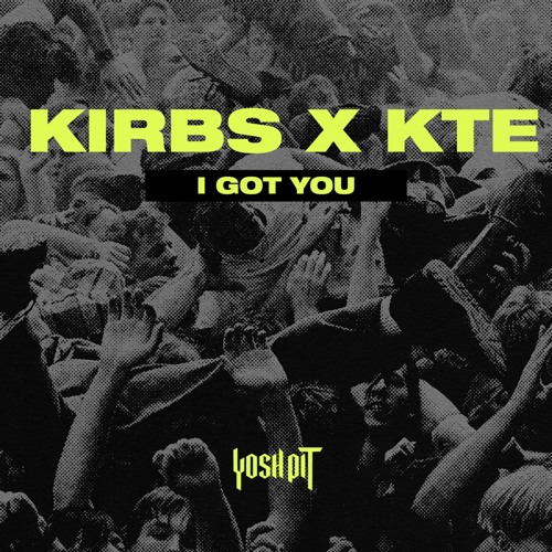 Kirbs & KTE - I Got You (Original Mix)