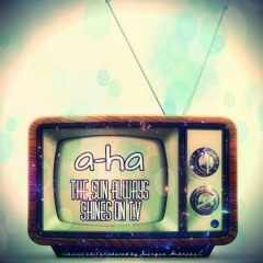 a-ha -  The Sun Always Shine On T.V