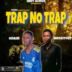 Odair × Messitocy - Promo_Trap no Trap [Prod. Heny Audios]