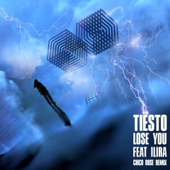 Lose You (Chico Rose Remix) [feat. ILIRA]
