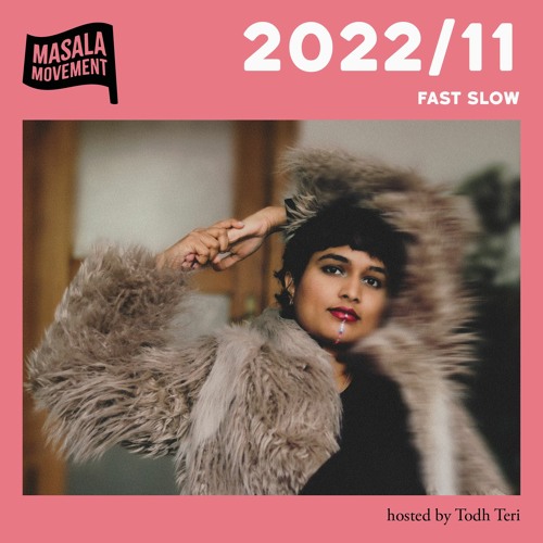 Podcast 2022/11 | Fast Slow | hosted by Todh Teri