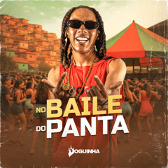 NO BAILE DO PANTA