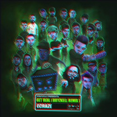 ECRAZE - GET REAL (BRYZKELL REMIX)