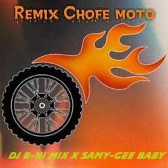 CHOFE MOTO REMIX BY [DJ B-NI MIX X SAMY GEE BABY]