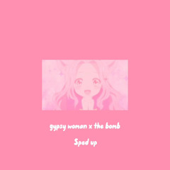 gypsy woman x the bomb (sped up)