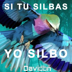 Davidbn - Si tú silbas yo silbo