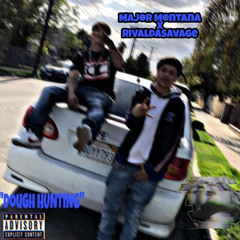 “Dough Hunting “ Rivaldasavage Ft Major Montana MIX(CUTTACHASEBEATS)