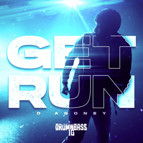 D AGONEY DNB - GET RUN (FREE DOWNLOAD)